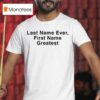 Drake Last Name Ever First Name Greates T Shirt