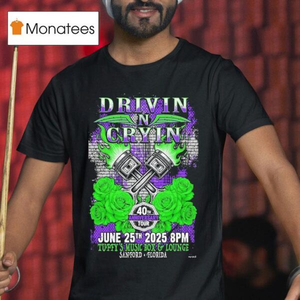 Drivin N Cryin Sanford Florida Th Anniversary Tour On June At Tuffy S Music Box And Lounge T Shirt