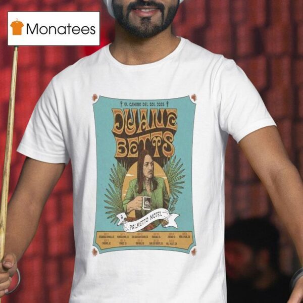 Duane Betts Palmetto Motel El Camino Del Sol Tour T Shirt