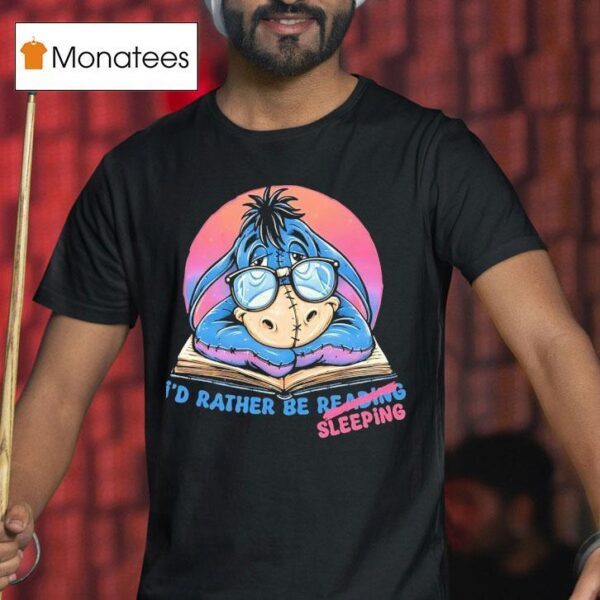 Eeyore Would Rather Be Reading Sleeping T Shirt