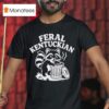 Feral Kentuckian Raccoon T Shirt