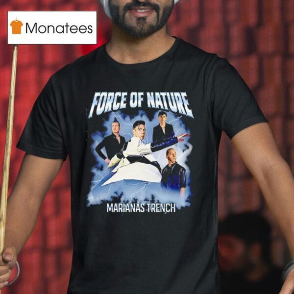 Force Of Nature Marianas Trench T Shirt
