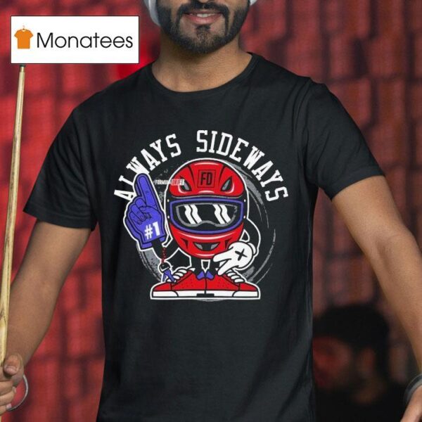 Formula Drift Always Sideways T Shirt