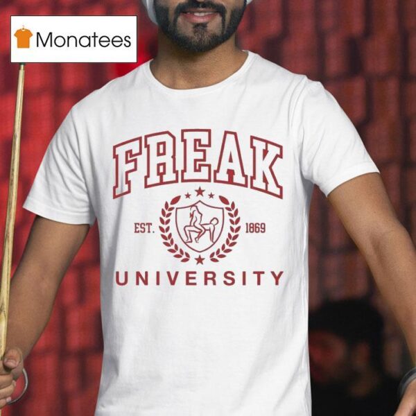 Freak University Est T Shirt