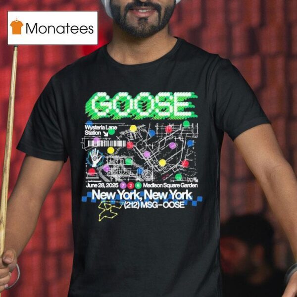 Goose Wysteria Lane Station New York Msg Event T Shirt