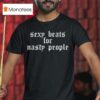 Hugel Sexy Beats For Nasty People T Shirt