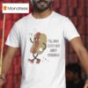 I Ll Just Have The Juicy Weiners Hotdog T Shirt