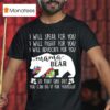 I Will Speak For You I Will Fight For You I Will Advocate For You Mama Bear Awareness T Shirt