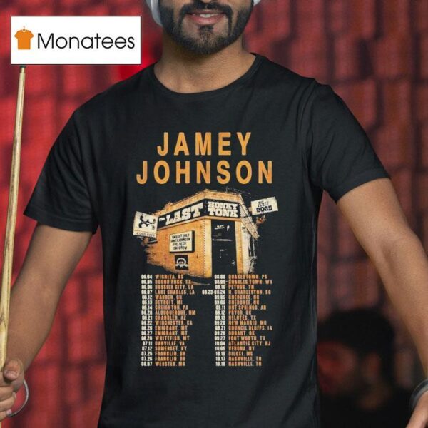 Jamey Johnson The Last Honky Tonk June Tour Dates Winchester Ca T Shirt
