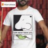 Joe Baker Eternal Friend I Will Never Leave You T Shirt