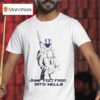 Jump Feet First Into Hell T Shirt