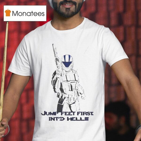 Jump Feet First Into Hell T Shirt