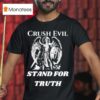 Knight Wings Crush Evil Stand For Truth T Shirt