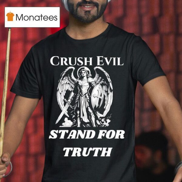 Knight Wings Crush Evil Stand For Truth T Shirt
