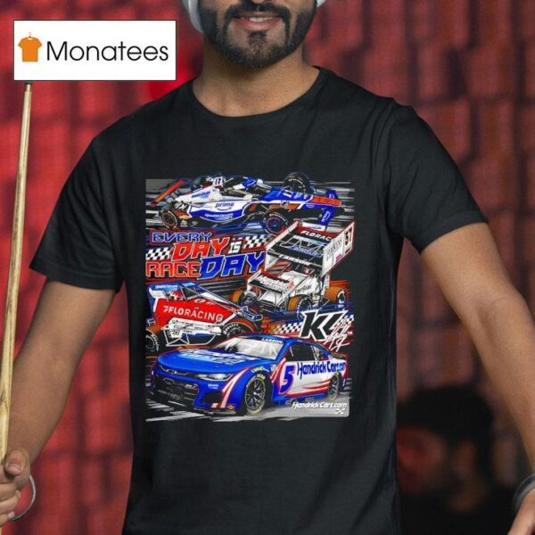 Kyle Larson Hendrickcars Com Every Day Is Race Day T Shirt