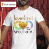 Love Island On The Spectrum T Shirt