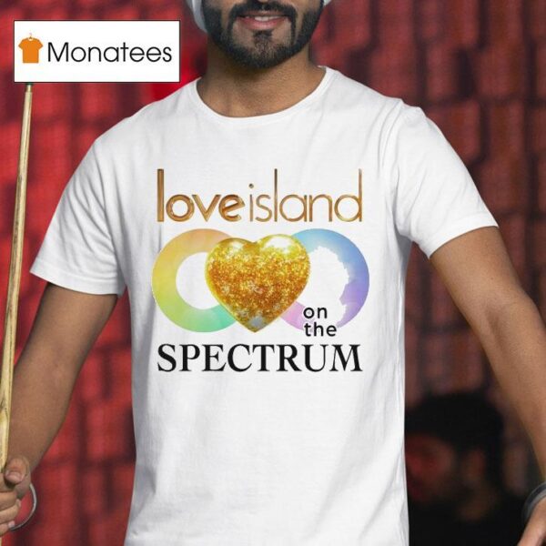 Love Island On The Spectrum T Shirt