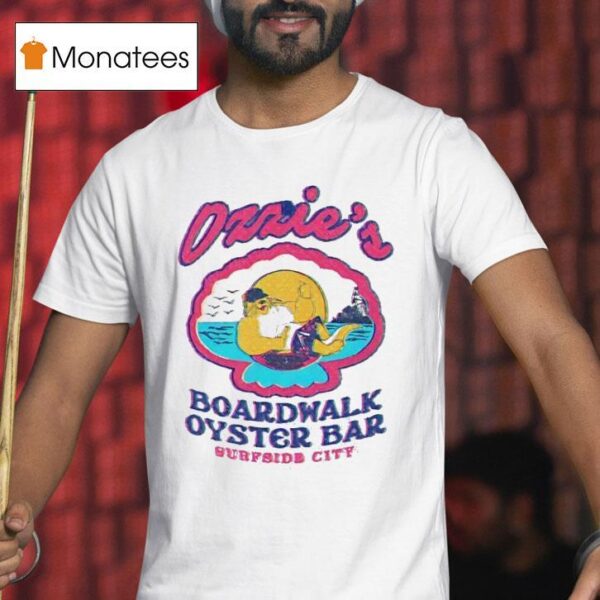 Ozzie S Boardwalk Oyster Bar Surfside City T Shirt