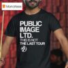 Public Image Ltd This Is Not The Last Tour T Shirt