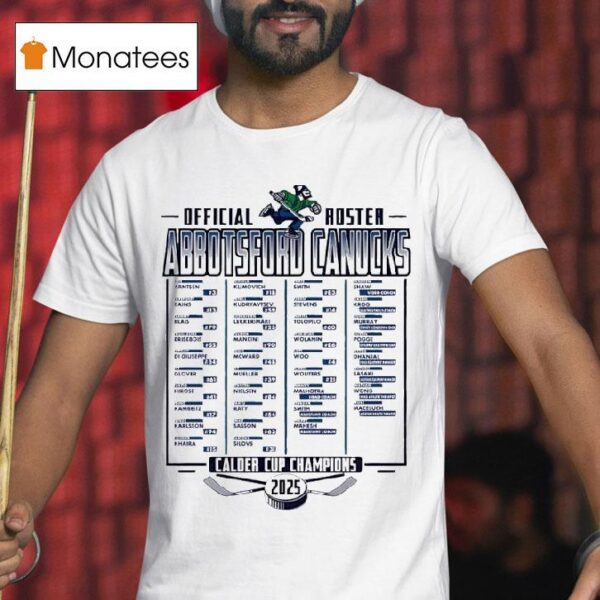 Roster Abbotsford Vancouver Canucks Calder Cup Champions T Shirt