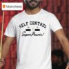 Self Control Is A Super Power T Shirt
