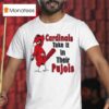 St Louis Cardinals Cardinal Take It In Their Pujols Masco T Shirt