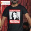 Tamara Lich Convicted Of Freedom T Shirt