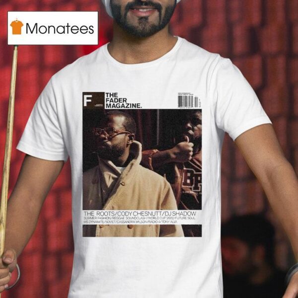 The Roots Cody Chesnutt Dj Shadow Fader T Shirt