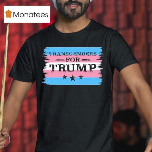 Transgenders For Trump T Shirt