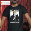 Trump No King In America T Shirt