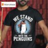 We Stand With The Penguins Tariffs T Shirt