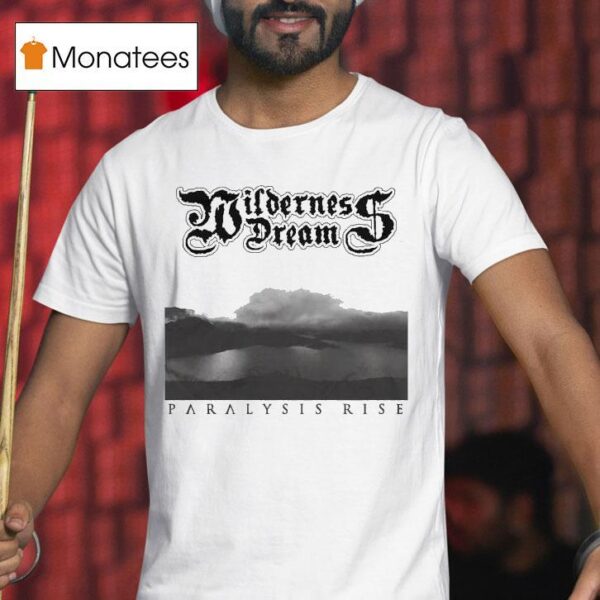 Wilderness Dream Paralysis Rise T Shirt
