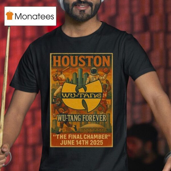 Wu Tang Clan Forever The Final Chamber June Th Houston Tx T Shirt