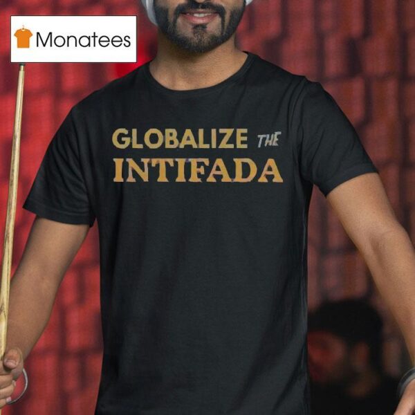 Zohran Mamdani Globalize The Intifada T Shirt
