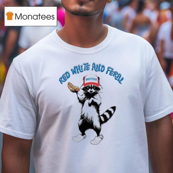 Th Of July Red White And Feral Racoon T Shirt