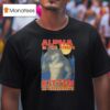 Alpha In The Streets Kitten In The Sheets T Shirt
