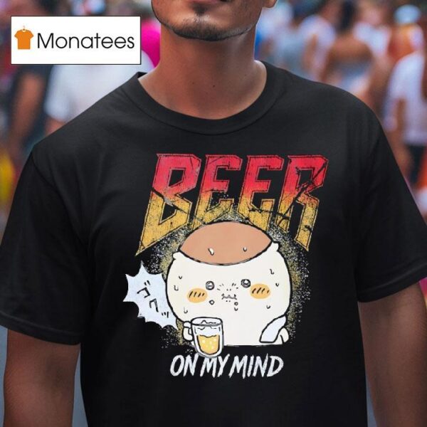 Beer On My Mind T Shirt