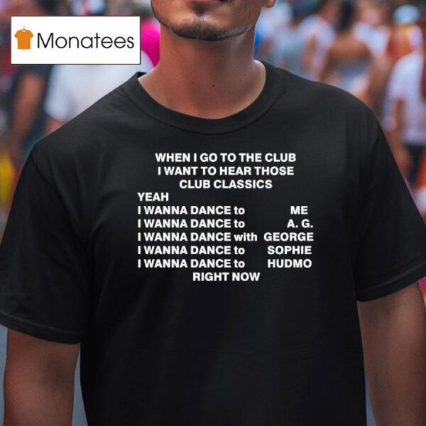 Charli Xcx When I Go To The Club I Want To Hear Those Club Classics T Shirt