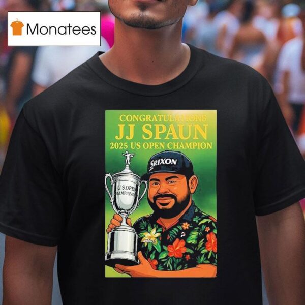 Congratulations To Jj Spaun The Us Open Champions At Oakmont Trophy T Shirt