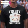 Crusty White Dog T Shirt