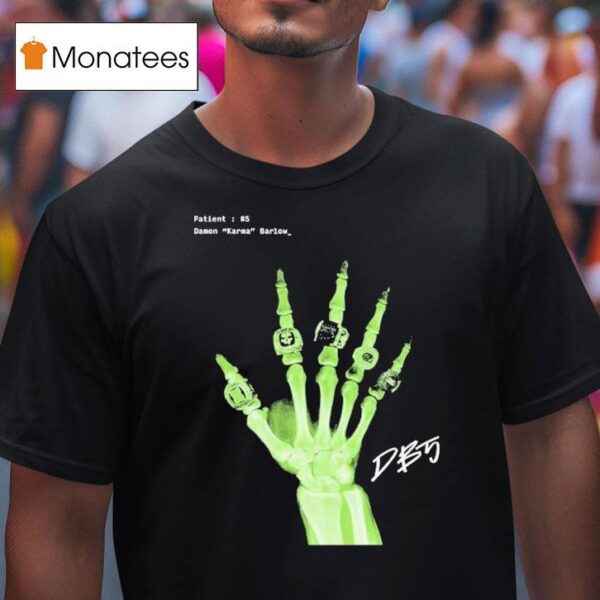 Damon B Patient Damon Karma Barlow Db Hand Skeleton Rings T Shirt