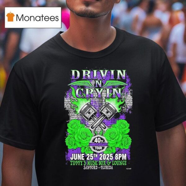 Drivin N Cryin Sanford Florida Th Anniversary Tour On June At Tuffy S Music Box And Lounge T Shirt