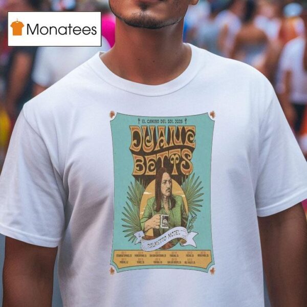Duane Betts Palmetto Motel El Camino Del Sol Tour T Shirt