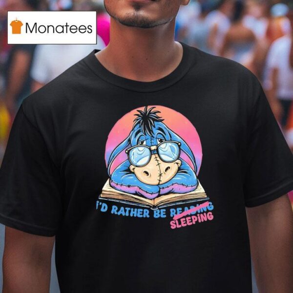 Eeyore Would Rather Be Reading Sleeping T Shirt