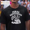 Feral Kentuckian Raccoon T Shirt