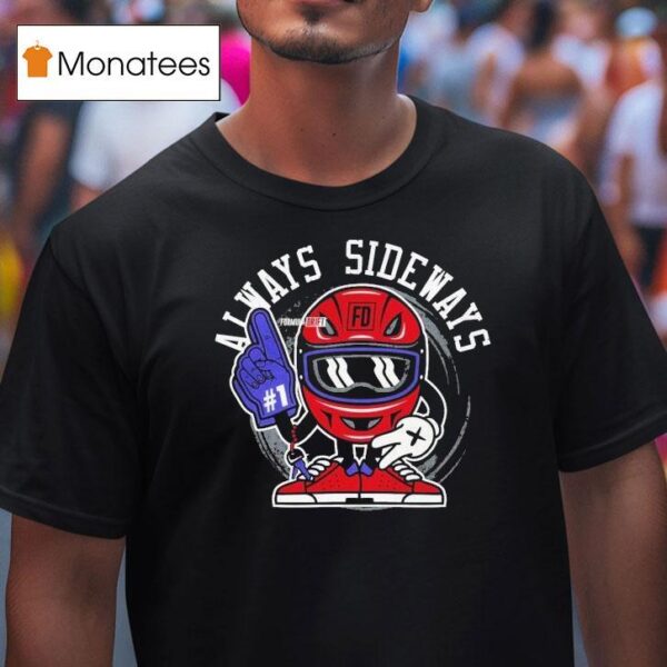 Formula Drift Always Sideways T Shirt