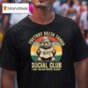 Foxtrot Delta Tango Social Club Only You Can Prevent Fascism Protect Our National Parks T Shirt