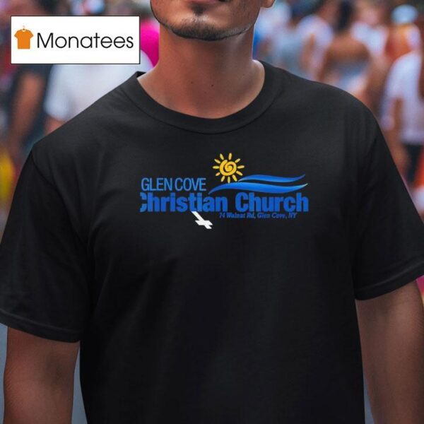 Glen Cove Christian Church Walnut Rd Glen Cove T Shirt