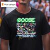 Goose Wysteria Lane Station New York Msg Event T Shirt