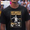 Hot Bikes And Trashy Women Motor Lfdw T Shirt